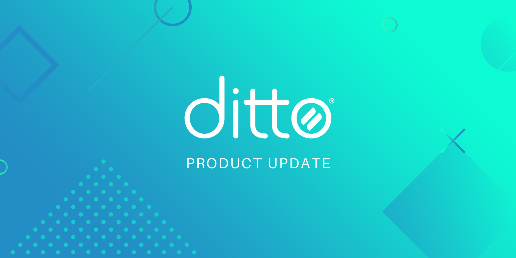 New Ditto Connect Updates Arrive